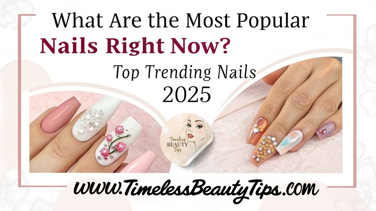 What Are the Most Popular Nails Right Now